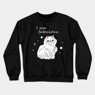 I am fabulous - persian cat Crewneck Sweatshirt